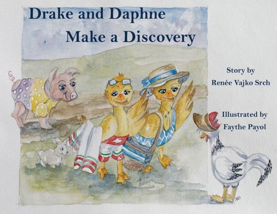 Cover for Renee Vajko Srch · Drake and Daphne Make a Discovery (Paperback Book) (2021)