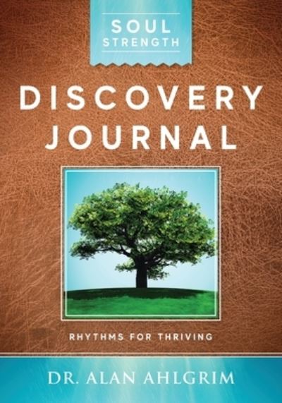 Cover for Alan Ahlgrim · Soul Strength Discovery Journal: Rhythms for Thriving (Paperback Book) (2021)