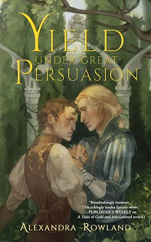 Cover for Alexandra Rowland · Yield Under Great Persuasion (Book) (2024)