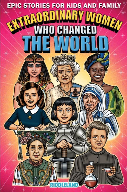 Cover for Riddleland · Epic Stories For Kids and Family - Extraordinary Women Who Changed Our World : Fascinating Origins of Inventions to Inspire Young Readers (Paperback Book) (2022)