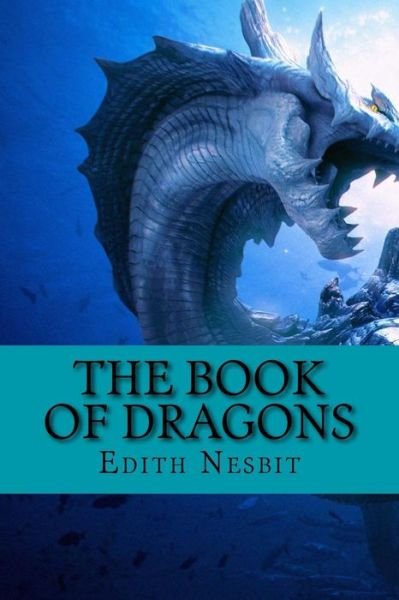 Cover for E Nesbit · The Book of Dragons (Paperback Bog) (2017)