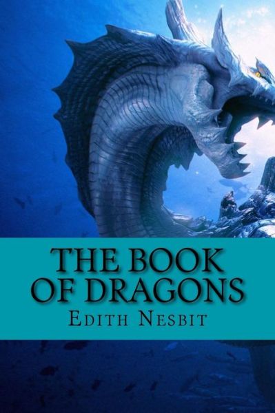 Cover for E Nesbit · The Book of Dragons (Paperback Book) (2017)