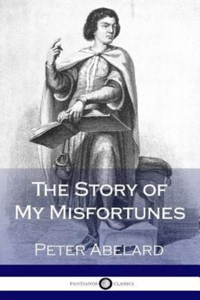 Cover for Peter Abelard · The Story of My Misfortunes (Taschenbuch) (2017)