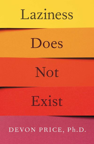 Laziness Does Not Exist - Price, Devon, Ph.D. - Bøger - Simon & Schuster - 9781982140113 - 3. marts 2022