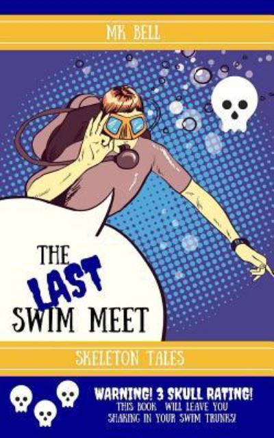 Cover for Mk Bell · The Last Swim Meet (Pocketbok) (2017)