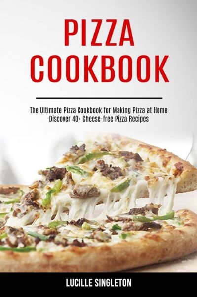 Cover for Lucille Singleton · Pizza Cookbook (Pocketbok) (2020)