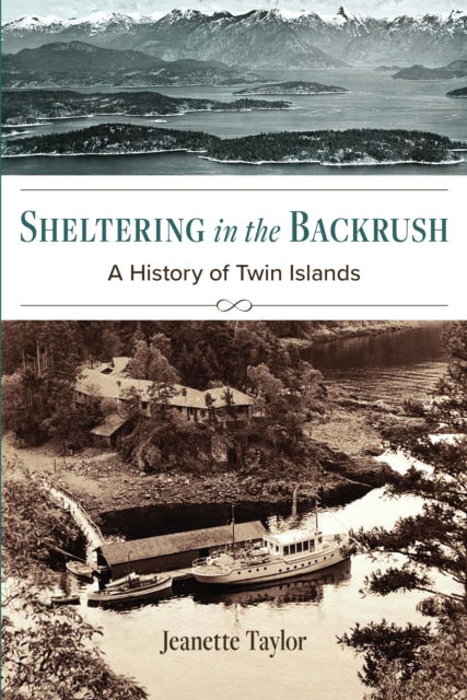 Cover for Jeanette Taylor · Sheltering in the Backrush: A History of Twin Islands (Paperback Book) (2023)