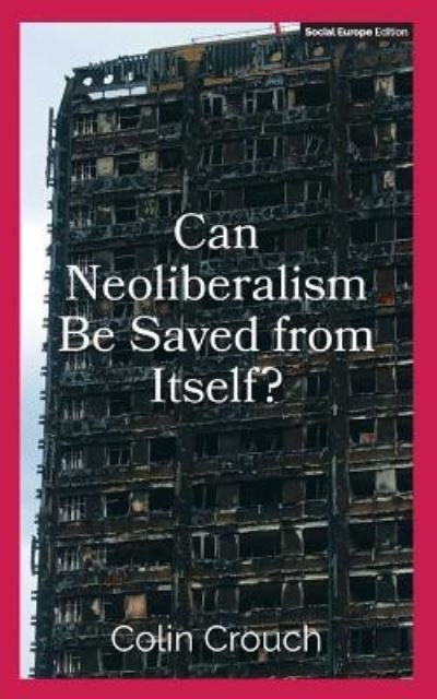 Cover for Colin Crouch · Can Neoliberalism Be Saved from Itself? (Pocketbok) (2017)