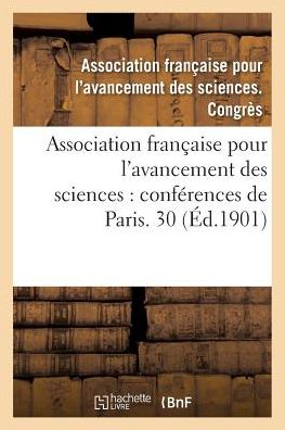 Cover for Association Francaise · Association Francaise Pour l'Avancement Des Sciences: Conferences de Paris. Compte-Rendu (Paperback Book) (2016)