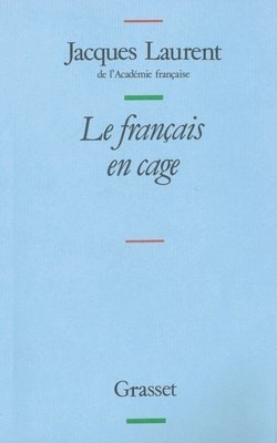 Cover for Jacques Laurent · Le francais en cage (MERCH) (2021)