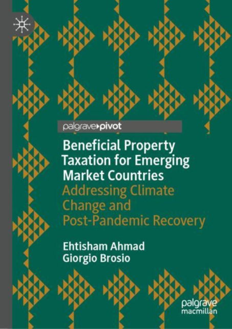 Cover for Ehtisham Ahmad · Beneficial Property Taxation for Emerging Market Countries: Addressing Climate Change and Post-Pandemic Recovery (Hardcover Book) [1st ed. 2022 edition] (2022)