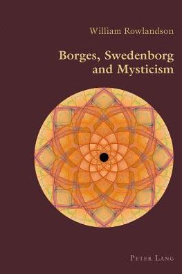 Cover for William Rowlandson · Borges, Swedenborg and Mysticism - Hispanic Studies: Culture and Ideas (Paperback Book) [New edition] (2013)