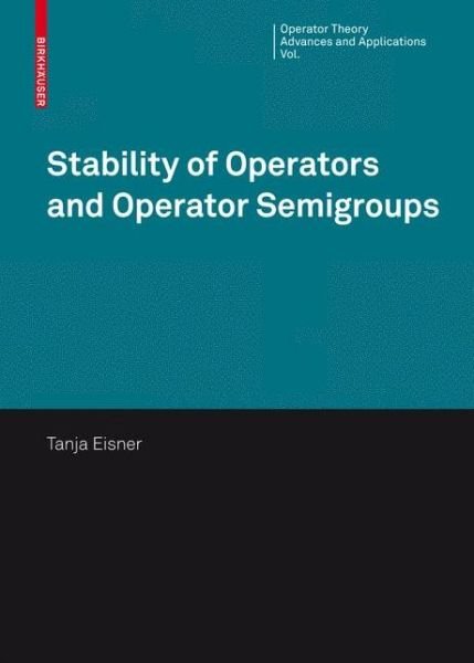 Cover for Tanja Eisner · Stability of Operators and Operator Semigroups - Operator Theory: Advances and Applications (Taschenbuch) [2010 edition] (2012)