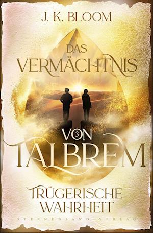 Cover for J. K. Bloom · Das Vermächtnis von Talbrem (Band 3): Trügerische Wahrheit (Book) (2023)