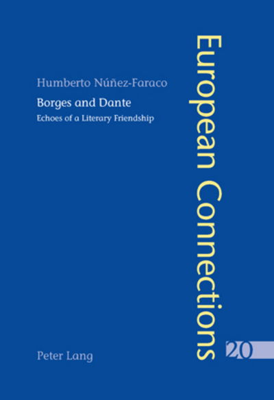 Cover for Humberto Nunez-Faraco · Borges and Dante: Echoes of a Literary Friendship - European Connections (Paperback Book) (2006)