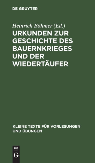 Cover for Heinrich Bhmer · Urkunden Zur Geschichte des Bauernkrieges und der Wiedertufer (N/A) (1910)