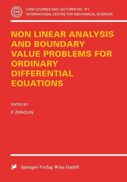 Non Linear Analysis and Boundary Value Problems for Ordinary Differential Equations - CISM International Centre for Mechanical Sciences - F. Zanolin - Books - Springer Verlag GmbH - 9783211828113 - December 2, 1996