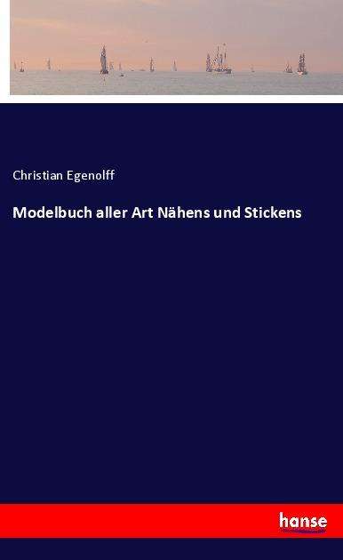 Cover for Egenolff · Modelbuch aller Art Nähens und (Book) (2021)