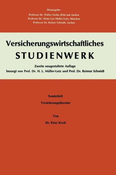 Cover for Peter Koch · Einfuhrung in Das Versicherungs-Schrifttum: Sonderheft Zum Versicherungswirtschaftlichen Studienwerk Studienplan B. Allgemeine Versicherungslehre (Pocketbok) [2nd 2. Aufl. 1976. Softcover Reprint of the Origin edition] (1976)