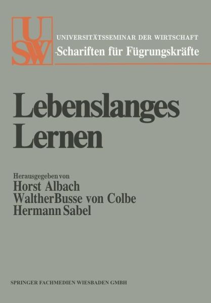 Cover for Horst Albach · Lebenslanges Lernen: Festschrift Fur Ludwig Vaubel Zum Siebzigsten Geburtstag - Usw-Schriften Fur Fuhrungskrafte (Paperback Book) [1978 edition] (1978)