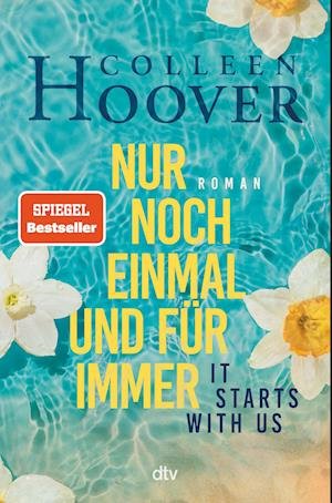 Cover for Colleen Hoover · Nur noch einmal und fur immer - It Starts with Us (Pocketbok) (2022)