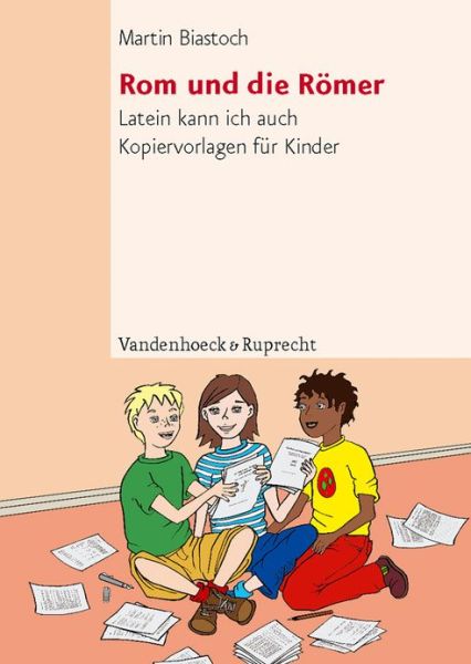 Cover for Martin Biastoch · Rom Und Die Romer: Latein Kann Ich Auch. Kopiervorlagen Fur Kinder (Top Ten) (Paperback Book) (2008)