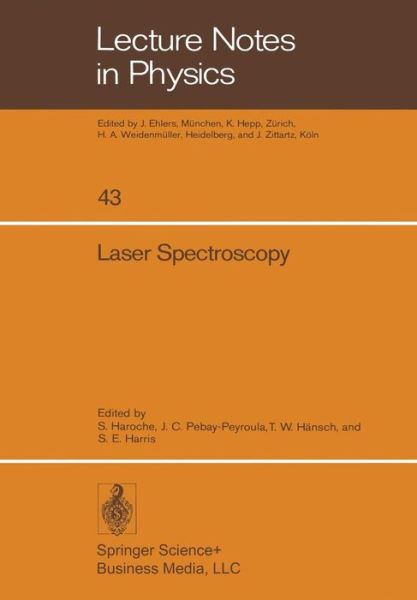 Laser Spectroscopy: Proceedings of the Second International Conference, Megeve June 23-27, 1975 - S Haroche - Książki - Springer-Verlag Berlin and Heidelberg Gm - 9783540074113 - 1 sierpnia 1976