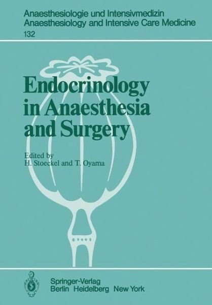 Cover for H Stoeckel · Endocrinology in Anaesthesia and Surgery - Anaesthesiologie und Intensivmedizin   Anaesthesiology and Intensive Care Medicine (Paperback Book) [Softcover reprint of the original 1st ed. 1980 edition] (1980)