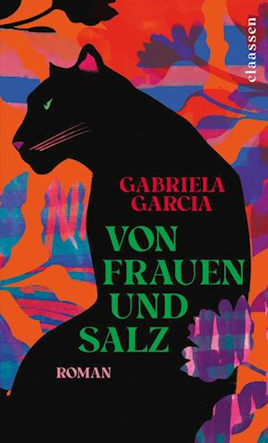 Cover for Gabriela Garcia · Von Frauen und Salz (Buch) (2022)