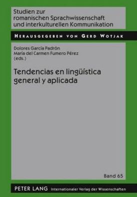 Cover for Tendencias En Linguistica General y Aplicada - Studien Zur Romanischen Sprachwissenschaft Und Interkulturellen Kommunikation (Hardcover Book) (2010)