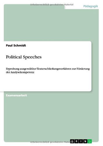 Cover for Paul Schmidt · Political Speeches: Erprobung ausgewahlter Texterschliessungsverfahren zur Foerderung der Analysekompetenz (Paperback Book) [German edition] (2012)