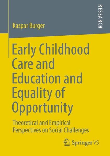 Cover for Kaspar Burger · Early Childhood Care and Education and Equality of Opportunity: Theoretical and Empirical Perspectives on Social Challenges (Paperback Book) [2013 edition] (2013)