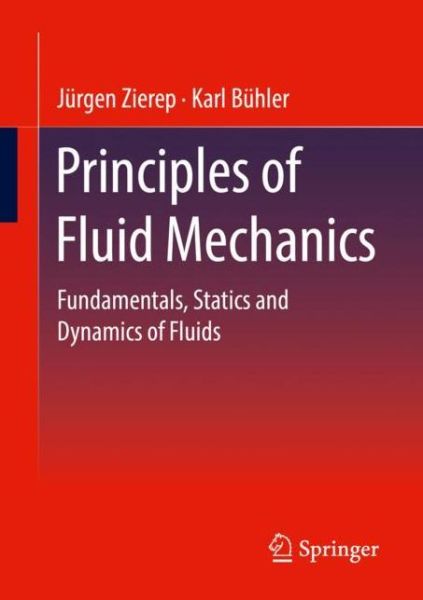 Cover for Jurgen Zierep · Principles of Fluid Mechanics: Fundamentals, Statics and Dynamics of Fluids (Paperback Book) [1st ed. 2022 edition] (2022)