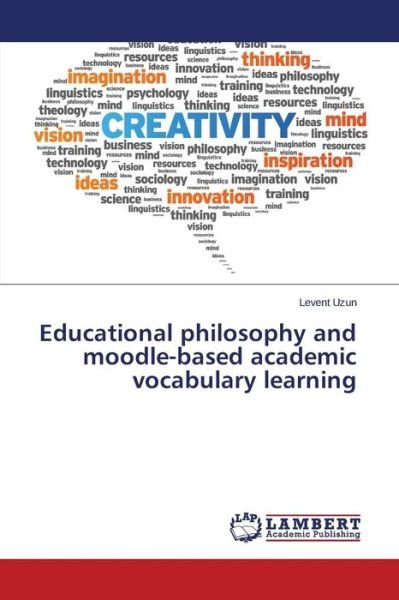 Cover for Uzun Levent · Educational Philosophy and Moodle-based Academic Vocabulary Learning (Taschenbuch) (2015)