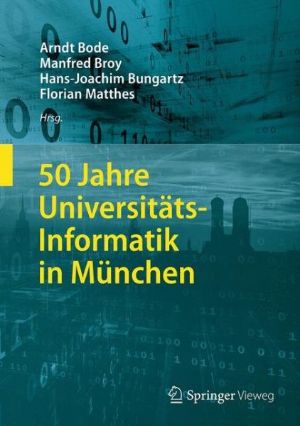 Cover for 50 Jahre Universitaets Informatik in Muenchen (Book) (2017)