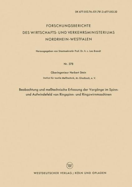 Cover for Herbert Stein · Beobachtung Und Messtechnische Erfassung Der Vorgange Im Spinn- Und Aufwindefeld Von Ringspinn- Und Ringzwirnmaschinen - Forschungsberichte Des Wirtschafts- Und Verkehrsministeriums (Paperback Bog) [1957 edition] (1957)