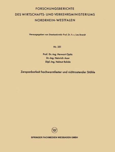 Cover for Herwart Opitz · Zerspanbarkeit hochwarmfester und nichtrostender Stahle - Forschungsberichte des Wirtschafts- und Verkehrsministeriums Nordrhein-Westfalen (Paperback Book) (1957)