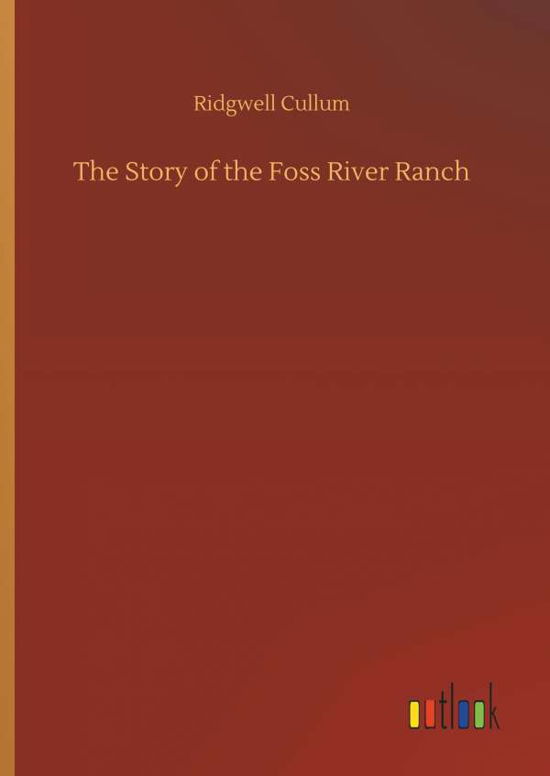 Cover for Cullum · The Story of the Foss River Ranc (Bok) (2018)