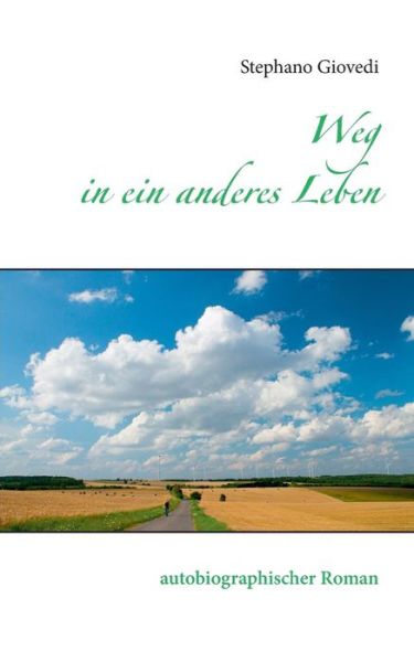 Cover for Stephano Giovedi · Weg in ein anderes Leben: autobiographischer Roman (Paperback Book) [German edition] (2014)