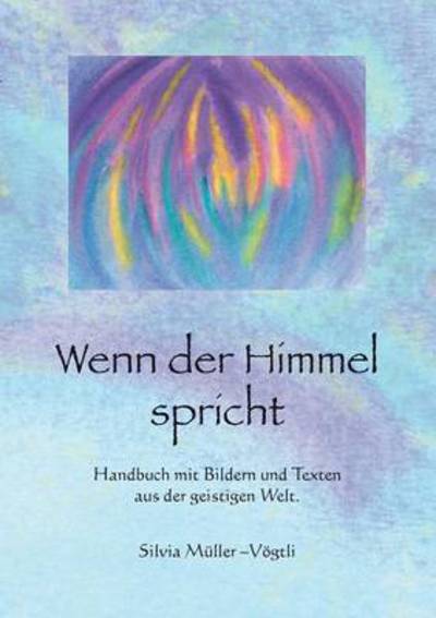 Cover for Silvia Muller-vogtli · Wenn Der Himmel Spricht (Paperback Book) (2015)