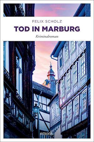 Cover for Felix Scholz · Tod in Marburg (Book) (2022)