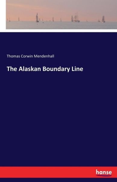 Cover for Mendenhall · The Alaskan Boundary Line (Book) (2016)