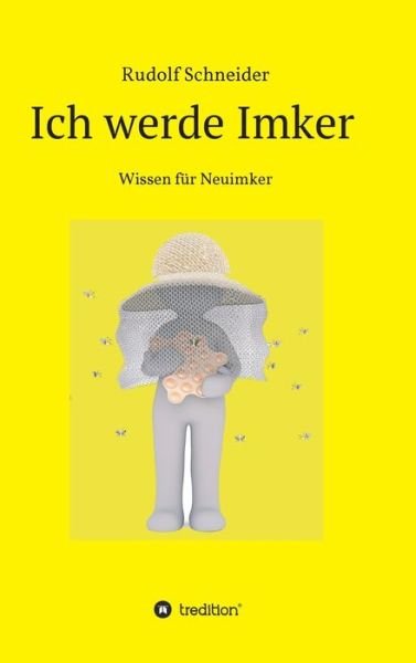 Ich werde Imker - Schneider - Bøker -  - 9783748298113 - 26. august 2019
