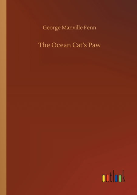 The Ocean Cat's Paw - George Manville Fenn - Books - Outlook Verlag - 9783752314113 - July 17, 2020