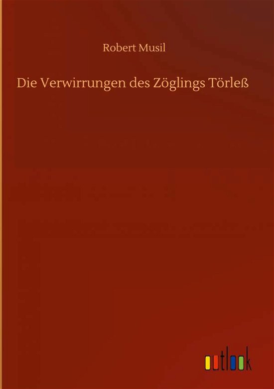 Cover for Robert Musil · Die Verwirrungen des Zoeglings Toerless (Gebundenes Buch) (2020)