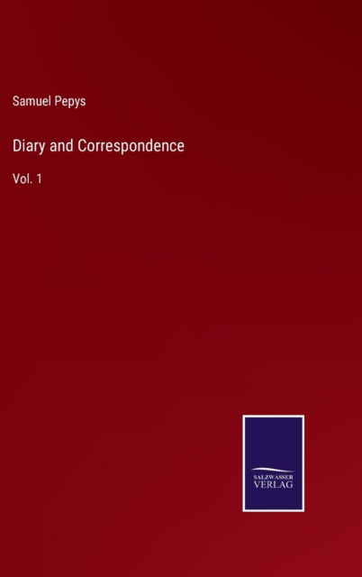 Cover for Samuel Pepys · Diary and Correspondence (Inbunden Bok) (2022)