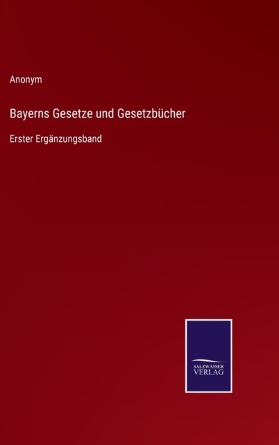 Cover for Anonym · Bayerns Gesetze und Gesetzbucher (Gebundenes Buch) (2022)