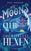 Cover for Sangu Mandanna · Miss Moons höchst geheimer Club für ungewöhnliche Hexen (Bok) (2024)