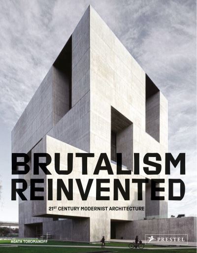 Brutalism Reinvented - Agata Toromanoff - Kirjat - Prestel - 9783791388113 - tiistai 19. lokakuuta 2021