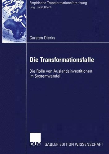 Cover for Carsten Dierks · Die Transformationsfalle: Die Rolle von Auslandsinvestitionen im Systemwandel - Empirische Transformationsforschung (Paperback Book) [2002 edition] (2002)